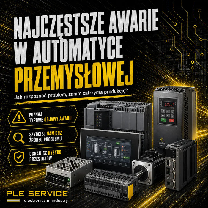 Najczęstsze awarie w automatyce przemysłowej. Jak rozpoznać problem, zanim zatrzyma produkcję?